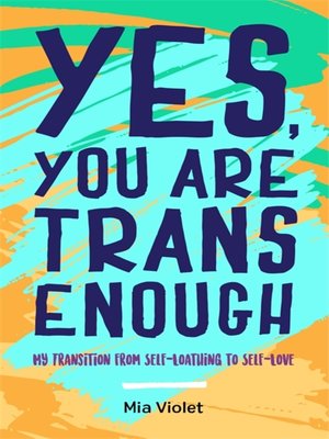cover image of Yes, You Are Trans Enough